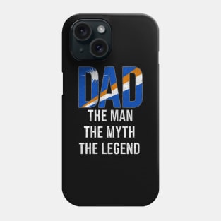 Marshallese Dad The Man The Myth The Legend - Gift for Marshallese Dad With Roots From Marshallese Phone Case