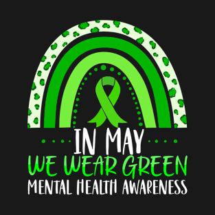 In May We Wear Green Rainbow Mental Health Awareness T-Shirt