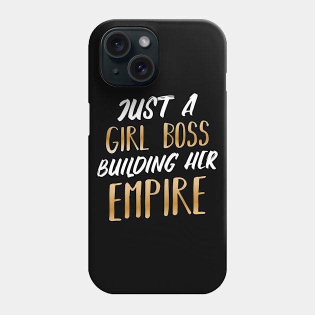 Just A Girl Boss Building Her Empire Entrepreneur Phone Case by Funnyawesomedesigns