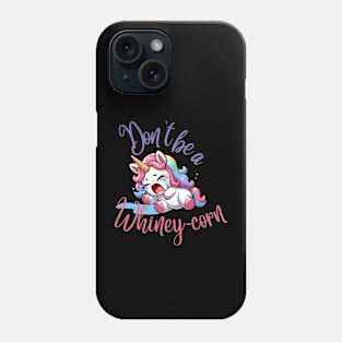 Don't be a Whiney-Corn Phone Case