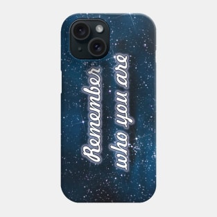 Remember who tou are Phone Case