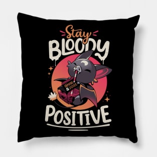 Stay Bloody Positive - Cute Bat T-Shirt Pillow