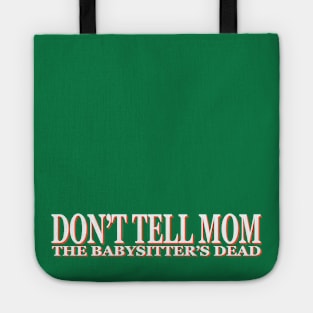 Don't Tell Mom the Babysitter's Dead Tote