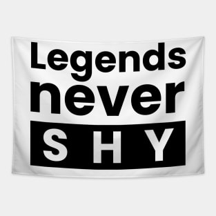 Legends never shy text design Tapestry