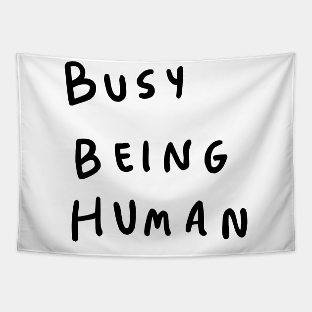 Busy being human Tapestry by visbii