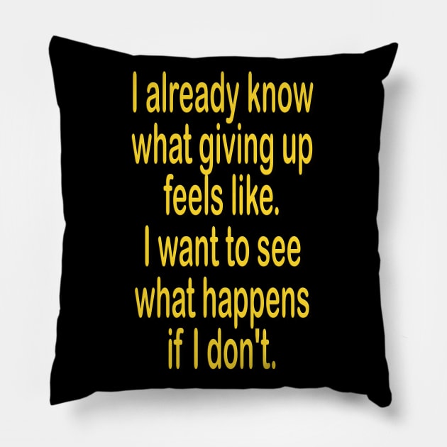 Don't give up shirt motivational idea gift Pillow by MotivationTshirt