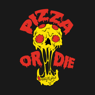 Pizza Or Die T-Shirt
