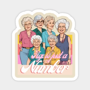 Golden girls-Age is just a number Magnet