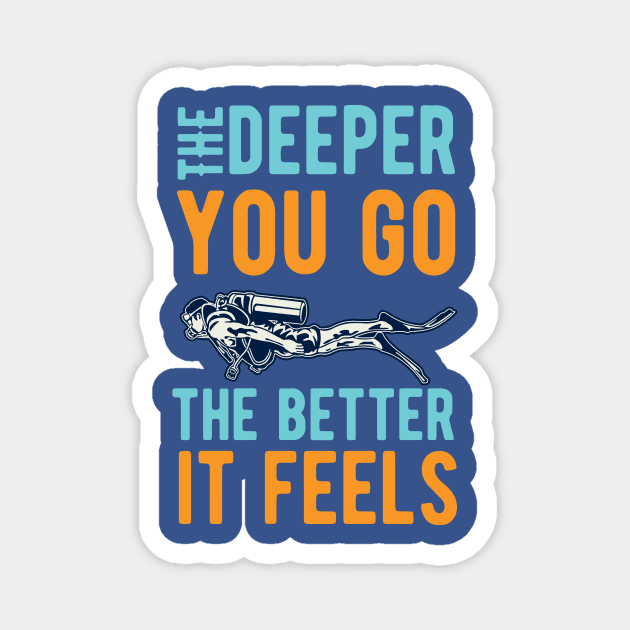 the deeper the better 8 Magnet by Hunters shop