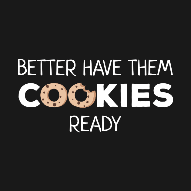 Better Have Them Cookies Santa Joke by JustPick