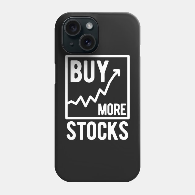 Buy More Stocks Phone Case by blueduckstuff