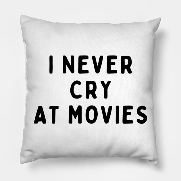 I Never Cry At Movies, Funny White Lie Party Idea Outfit, Gift for My Girlfriend, Wife, Birthday Gift to Friends Pillow by All About Midnight Co