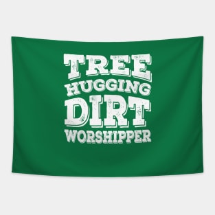 Tree Hugging Dirt Worshipper | Funny Gardening T-Shirt, Funny Vegetarian T-Shirt, Funny Vegan T-Shirt Tapestry