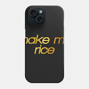 Make me rice! I'm hungry! Trendy foodie Phone Case