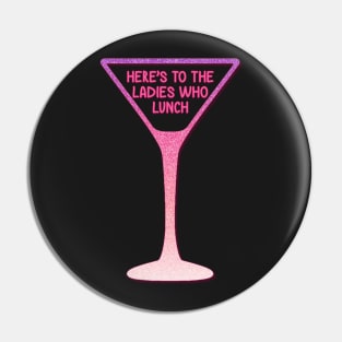 Company - The Ladies Who Lunch Pin