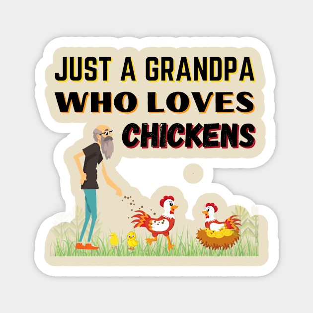 JUST A GRANDPA WHO LOVES CHICKENS | Funny Chicken Quote | Farming Hobby Magnet by KathyNoNoise