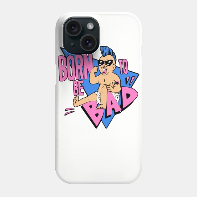 Born to be bad Phone Case by carloj1956