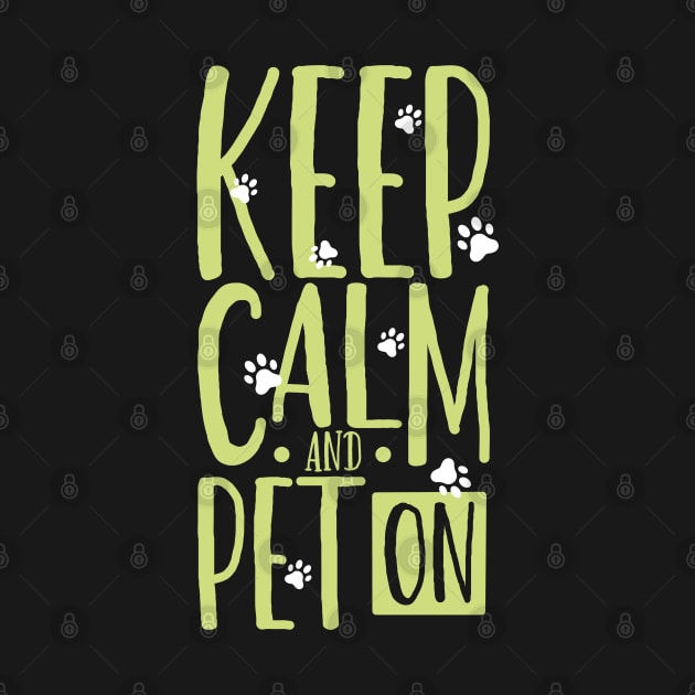 Keep calm and pet on - animal caretaker by Modern Medieval Design