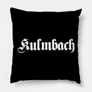 Kulmbach written with gothic font Pillow