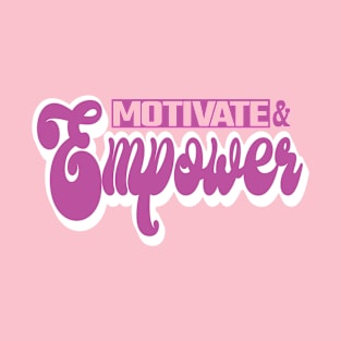 Motivate and Empower T-Shirt