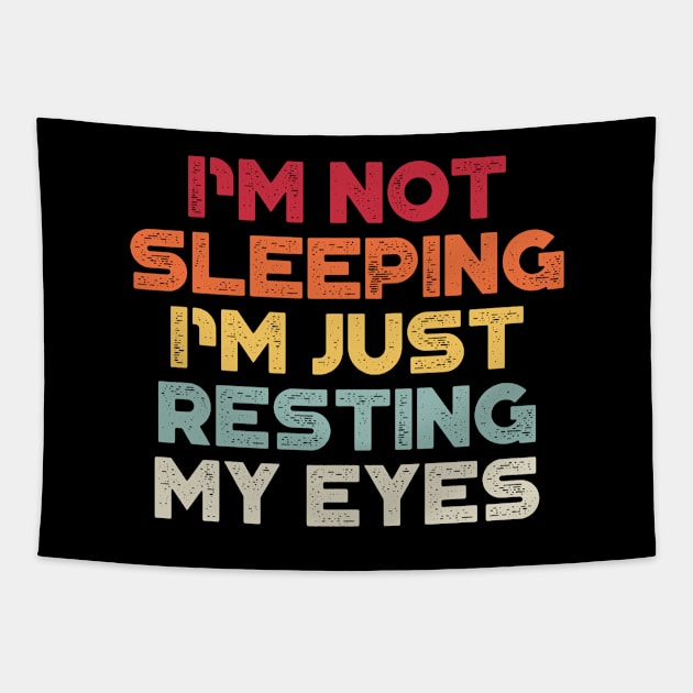 I'm Not Sleeping I'm Just Resting My Eyes Sunset Funny Tapestry by truffela