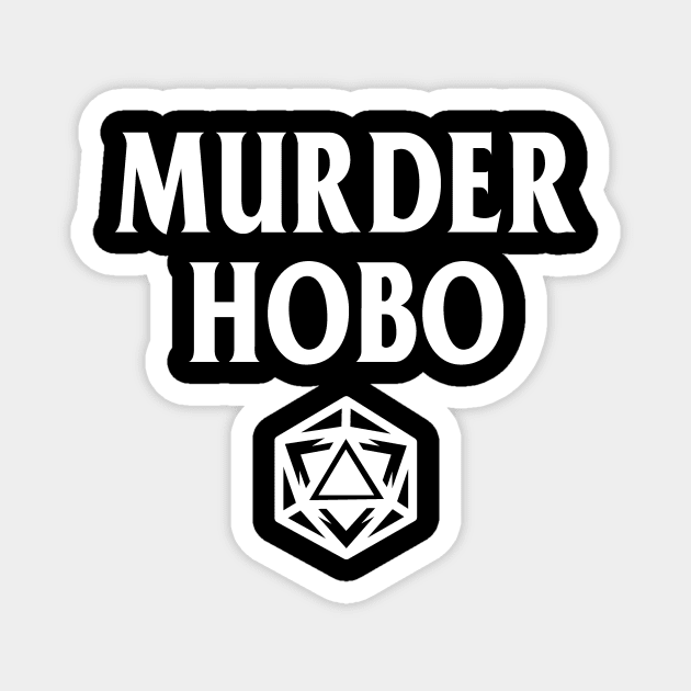 DnD Design Murder Hobo Magnet by OfficialTeeDreams