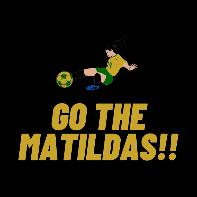 GO MATILDAS Australian Womens world Cup Design by JDJ Designs