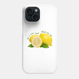 Life is Sweet and Sour Phone Case