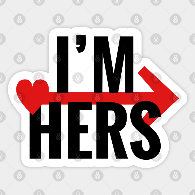 I #39 m Hers RIGHT Arrow White Couple Matching Im Sticker TeePublic