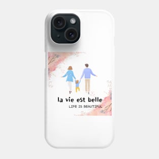 la vie est belle,LIFE IS BEAUTIFUL  Phone Case