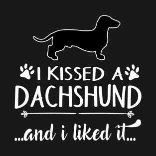 I Kissed A Dachshund T-Shirt