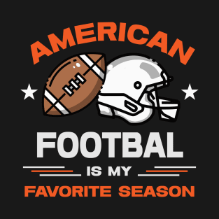 Super Bowl - American football is my favorite season T-Shirt