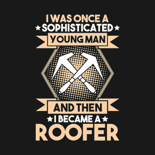 Roofer Roofing Slater Roof Tiler Thatcher T-Shirt