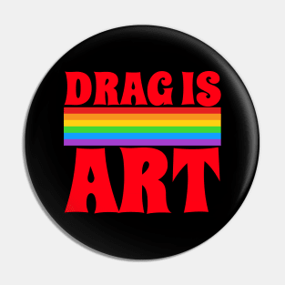 Drag Is Art Pin