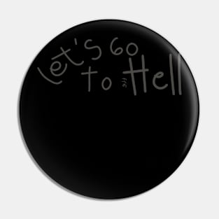 Let’s go to the hell Pin