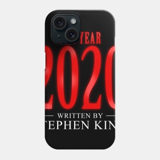 The Year 2020. Written by Stephen King Phone Case