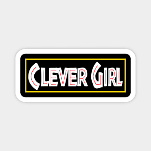 Clever Girl Magnet