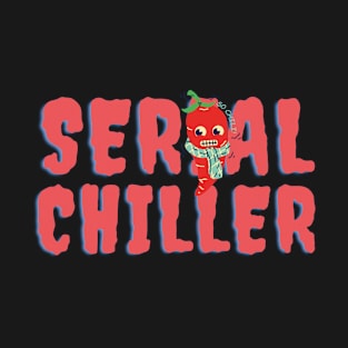 Funny Serial Chili Chiller- Bailey Sarian Inspired Merch T-Shirt