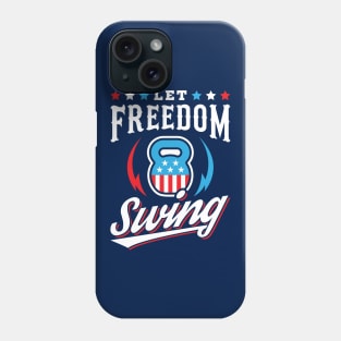 Let Freedom Swing Phone Case