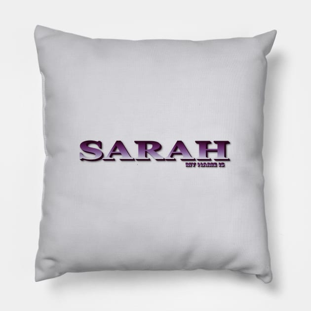 SARAH. MY NAME IS SARAH. SAMER BRASIL Pillow by Samer Brasil