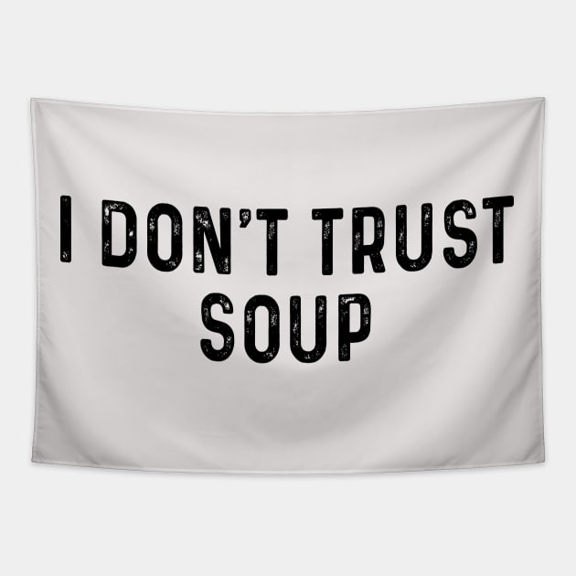 I don't trust soup Tapestry by Crayoon