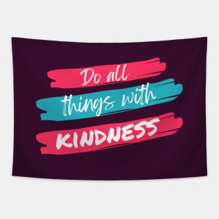 Do All Things With Kindness Tapestry