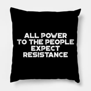 Black Panther Party All Power To The People Expect Resistance Vintage Retro (White) Pillow