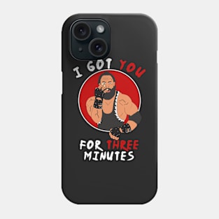 I got you for three minutes wrestler cage match Phone Case