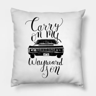 Carry on my Wayward Son Pillow