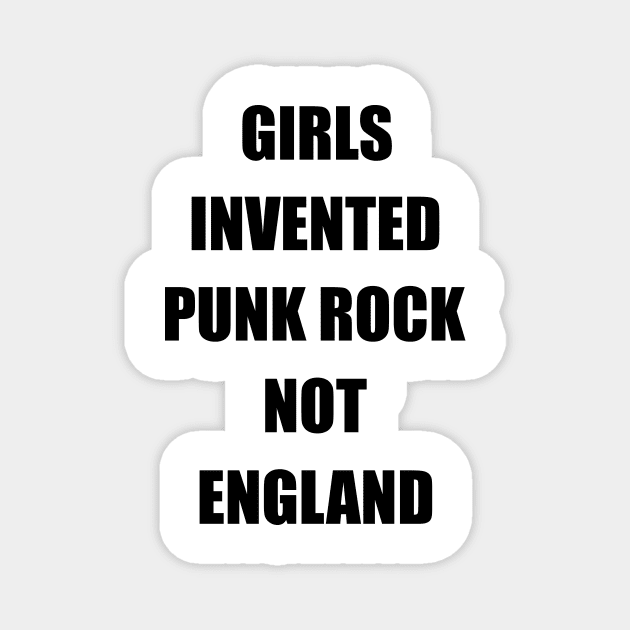 GIRLS INVENTED PUNK ROCK NIT ENGLAND Magnet by Antho