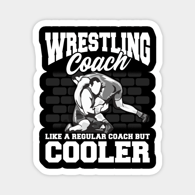 Wrestling Coach: Like a Regular Coach But Cooler Magnet by theperfectpresents