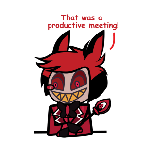 Alastor - "That was a productive meeting" T-Shirt