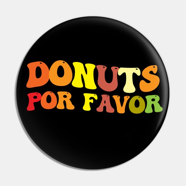 Donuts Por Favor Kids Funny colorful donut lovers Pin by NIKA13