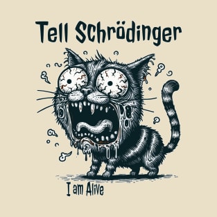 Tell Schrödinger zombie cat T-Shirt